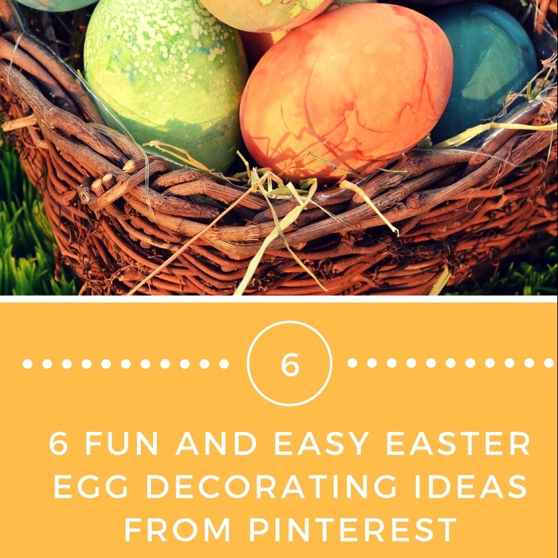 6 FUN AND EASY EASTER EGG DECORATING IDEAS FROM PINTEREST